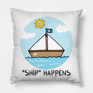 "SHIP" happens Pillow