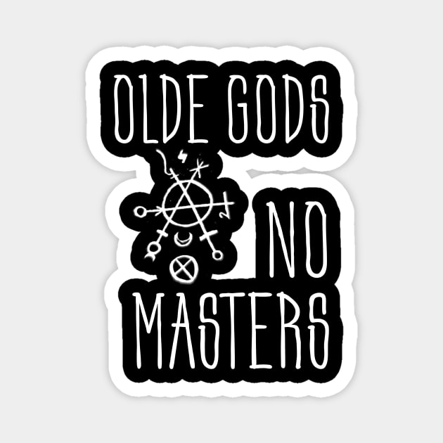 Olde Gods No Masters (white) Magnet by MysticMuttering