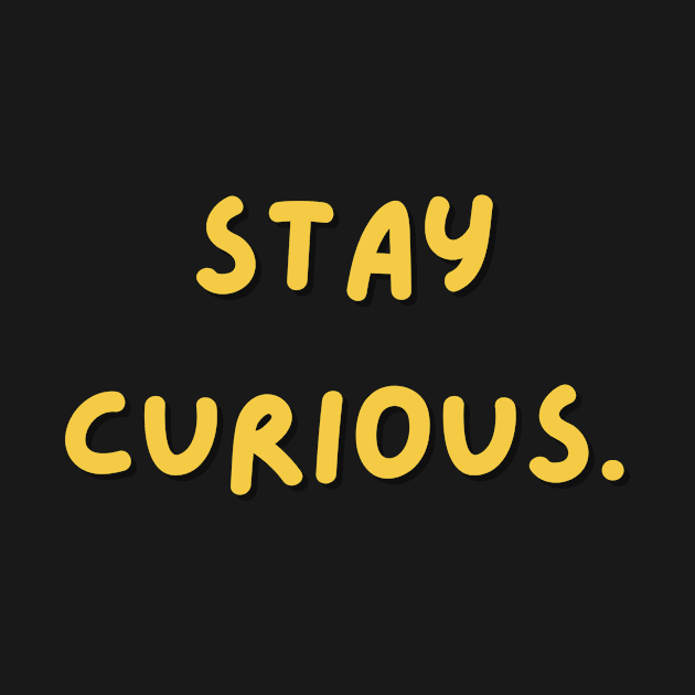 Stay curious by SperkerFulis