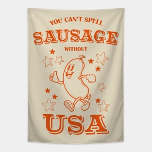 You Can't Spell Sausgage Without USA - Funny 4th of July Cookout Tapestry