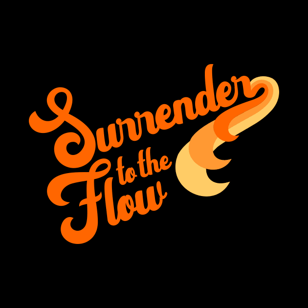 Surrender to the Flow Sunshine by R U Kind Design