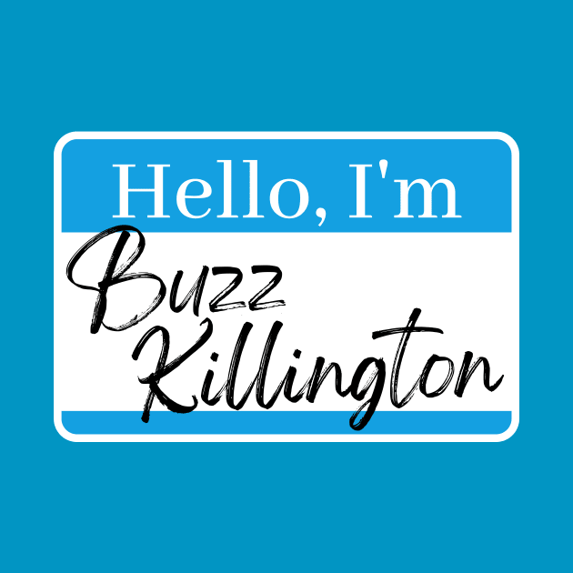 Buzz Killington by Vince and Jack Official