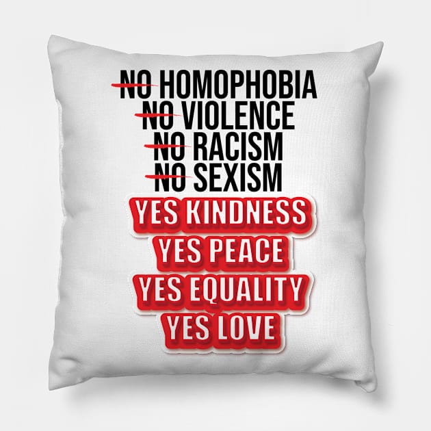 No Homophobia, No Violence, No Racism, No Sexism, No Hate. Pillow by STUDIOVO