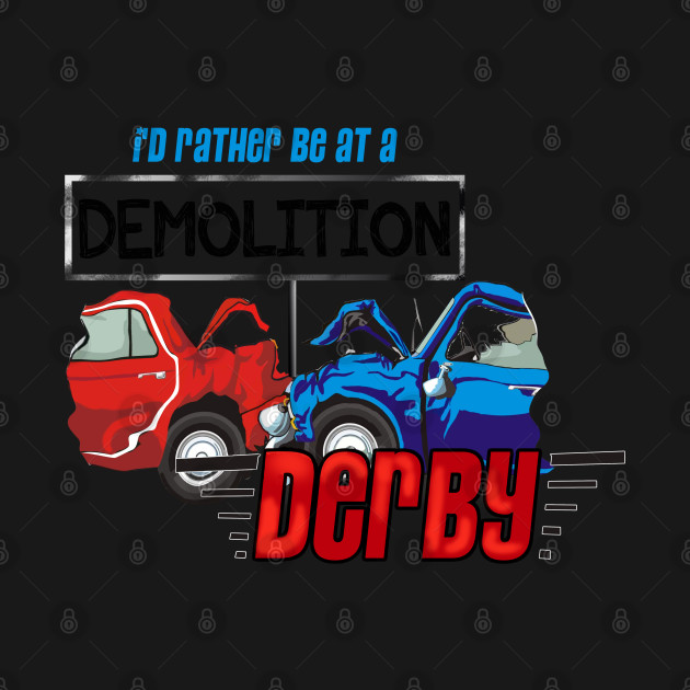 Demolition Cars Derby - Demolition Derby - T-Shirt