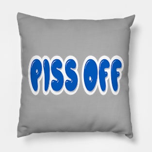 Piss off 1 Pillow