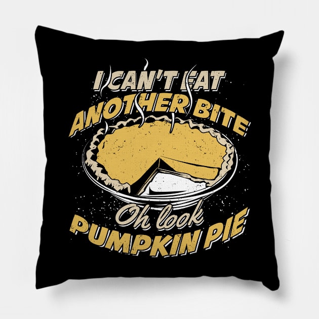 Pumpkin Pie Funny Thanksgiving Gift Pillow by Dolde08