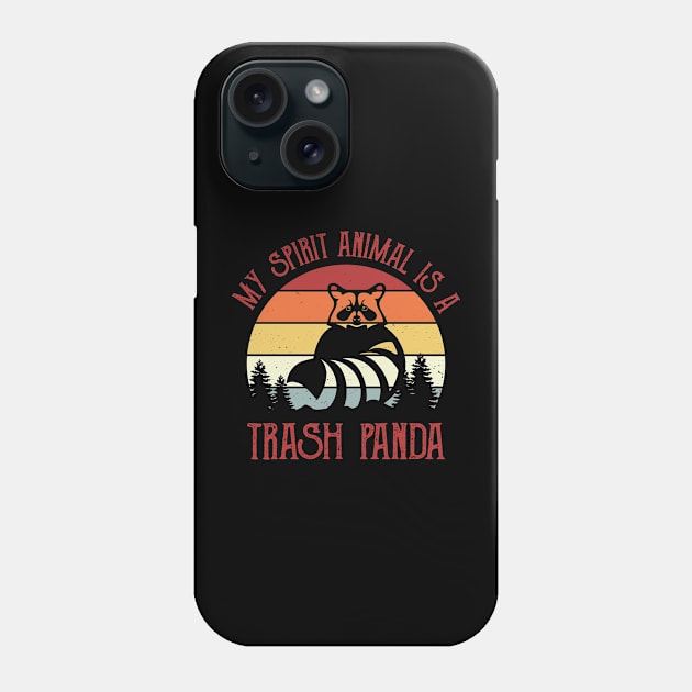 My Spirit Animal Is A Trash Panda Phone Case by AnnetteNortonDesign