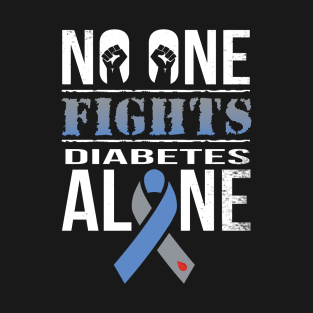 No One Fights Diabetes Alone T-Shirt