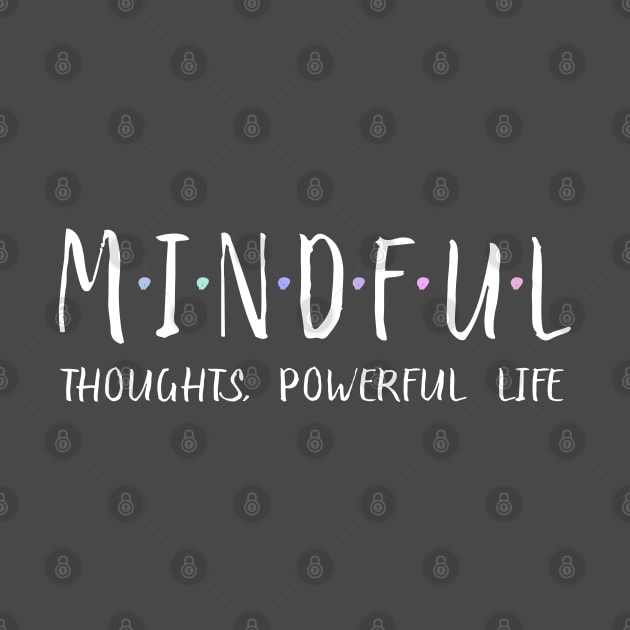 Mindful Thoughts, Powerful Life | Sacred Wisdom by FlyingWhale369