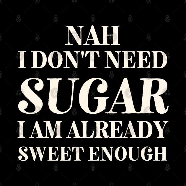 I don't Need Sugar. Already Sweet Enough by SalxSal