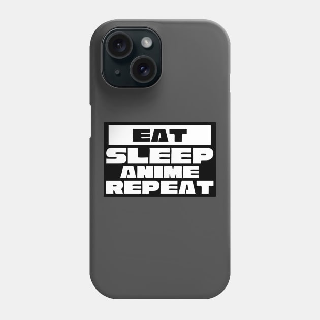 Eat Sleep Anime Repeat Phone Case by Hunter_c4 "Click here to uncover more designs"