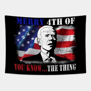 Funny Biden Confused Merry Happy 4th of You Know...The Thing Tapestry