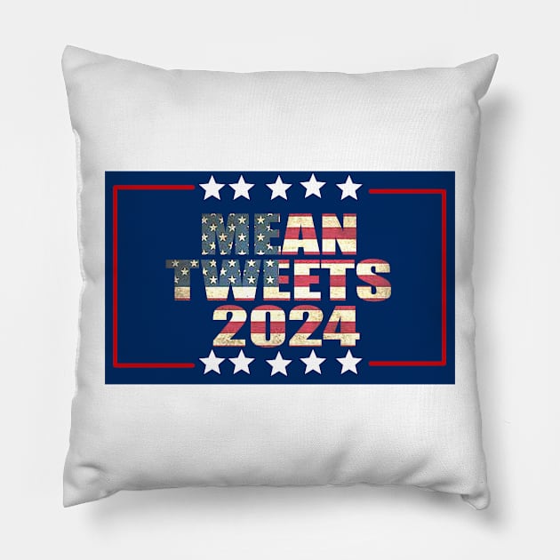 Mean Tweets 2024 Pillow by 29 hour design