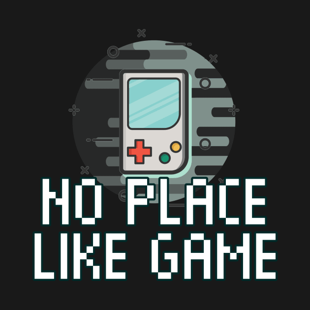 No Place Like Game - Gaming Gamer 8-Bit Classic - Retro Style Pixel - Video Game Lover - Graphic by MaystarUniverse