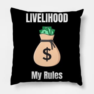 Livelihood My Rules Pillow