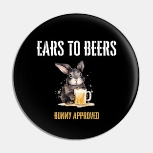 "Ears to Beers" rabbit drinks beer, funny animal Pin