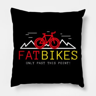 Fat Bikes Only Past This Point Tees Pillow