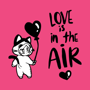 Love is in the Air! T-Shirt