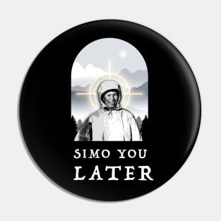 Simo You Later Pin