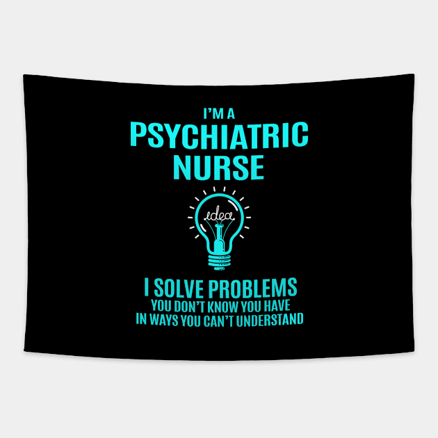 Psychiatric Nurse - I Solve Problems Tapestry by connieramonaa