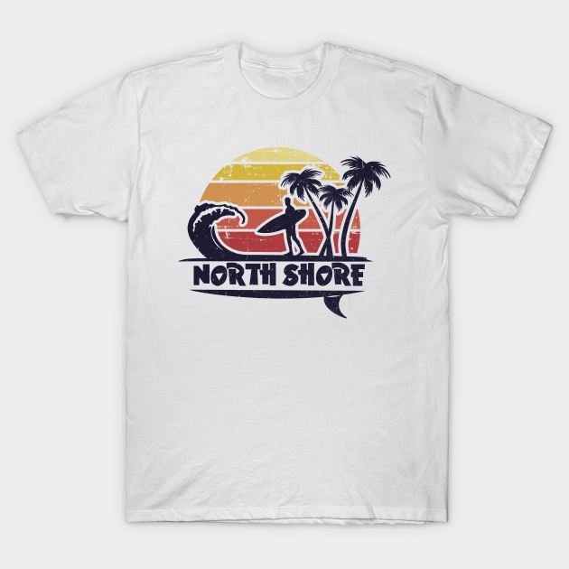 Discover North Shore surf beach. Perfect present for mom mother dad father friend him or her - North Shore - T-Shirt