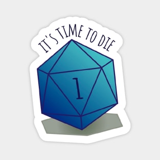 DnD Dice "It's time to die" critical fail Magnet