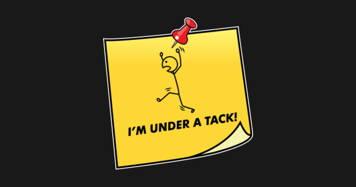I'm Under A Tack, Attack Funny Stick Figure Person Stick Figure T