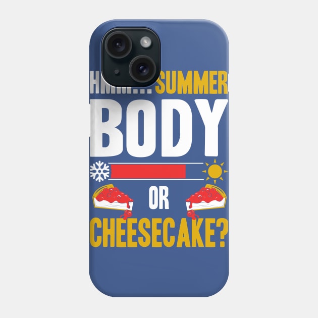 Summer Body or Cheesecake Phone Case by jslbdesigns