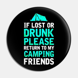 If Lost or Drunk Please Return To My Camping Friends Pin