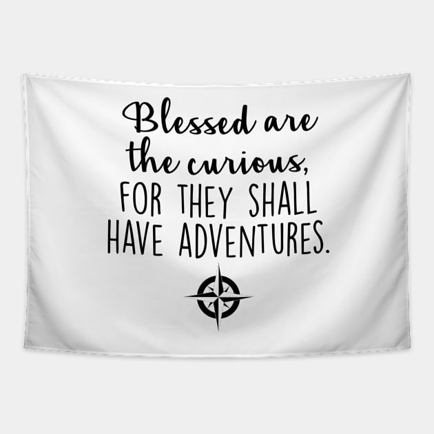 Travel - Blessed are the curious Tapestry by qpdesignco