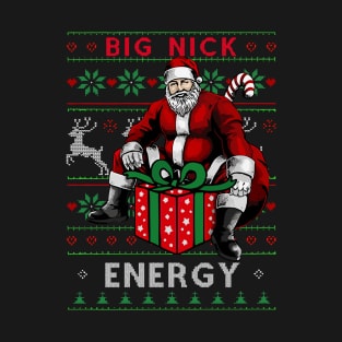 Big Nick Energy Funny Santa Christmas T-Shirt