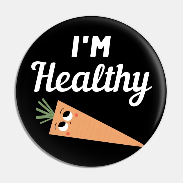 I'm Healthy Carrot Pin by FunnyStylesShop