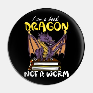 I Am A Book Dragon Not A Worm Funny Reading Lover Pin