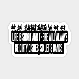 Life Is Short BLK Magnet