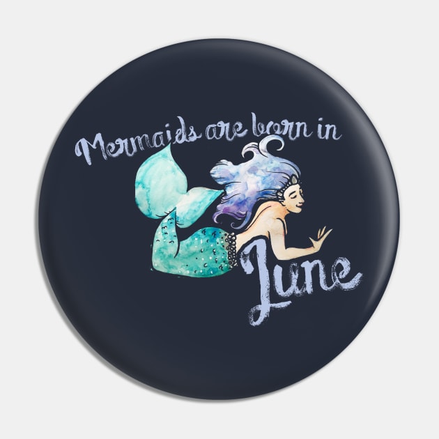 Mermaids are born in June Pin by bubbsnugg