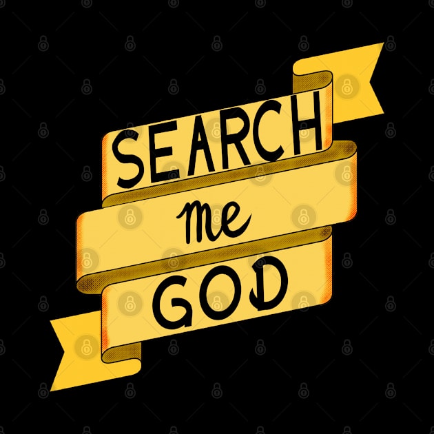 Search Me God by Tater