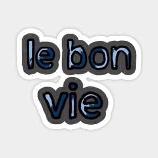 The Good Life in French - (Blue) Magnet