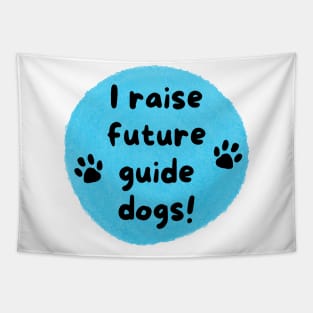 I Raise Future Guide Dogs Circle - Blue Circle Tapestry