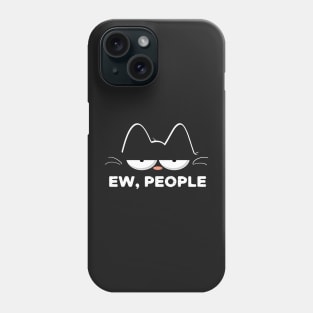 Ew People Cat Phone Case