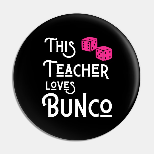 This Teacher Loves Bunco Funny Dice Game Shirts Hoodies Sweatshirts Pin by MalibuSun