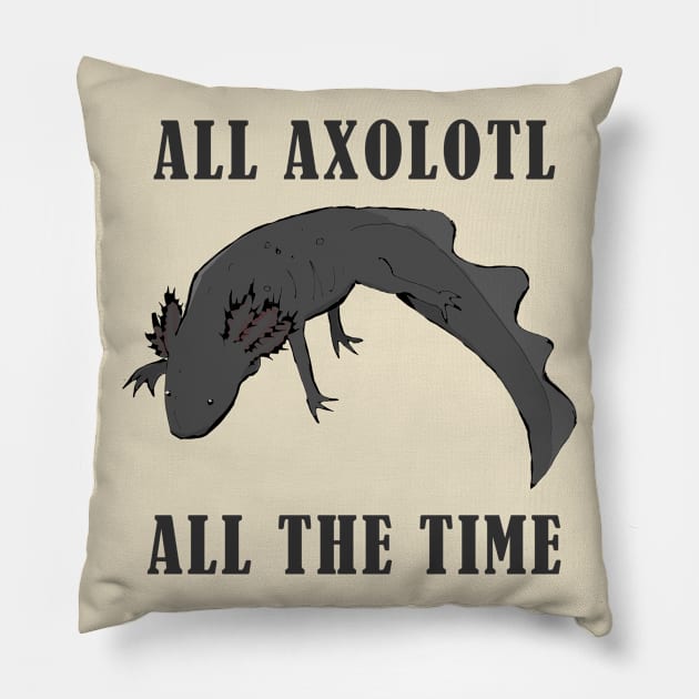 All axolotl, all the time Pillow by TheOtherWillBailey