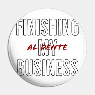 Finishing business Pin