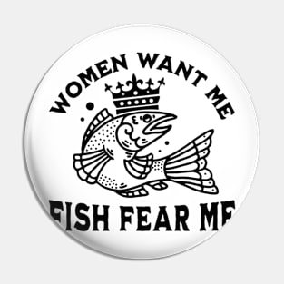 Women Want Me Fish Fear Me Shirt, Funny Fish Shirt, Funny Meme Shirt, Oddly Specific Shirt, Women Meme Shirt, Sarcastic Quote Shirt Pin