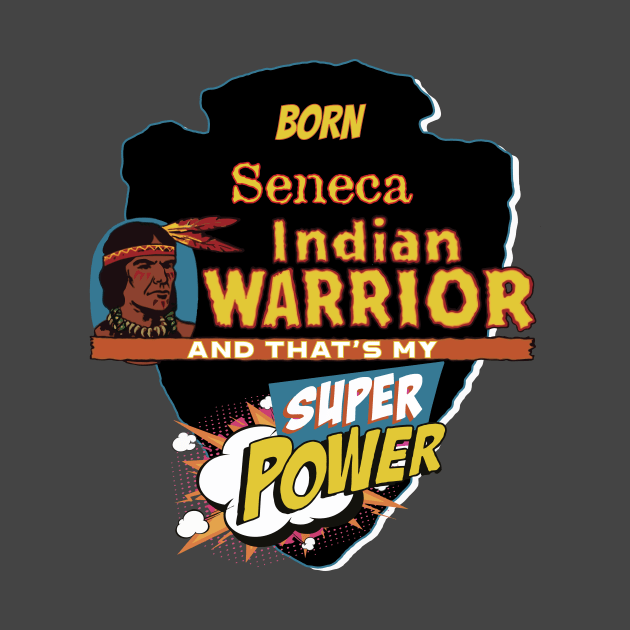 Seneca Native American Indian Born With Super Power by The Dirty Gringo