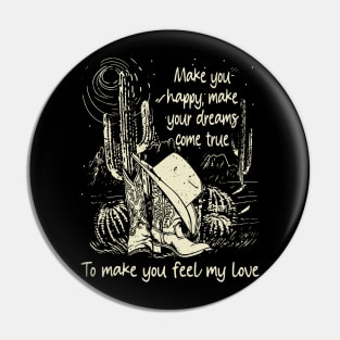 Make You Happy, Make Your Dreams Come True To Make You Feel My Love Westerns Desert Hat Cactus Pin