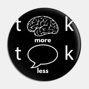 Think More Talk Less Positivity Motivational Pin