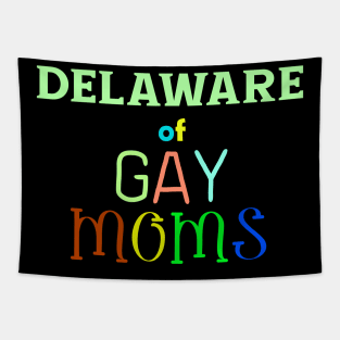 Delaware Of Gay Moms Tapestry