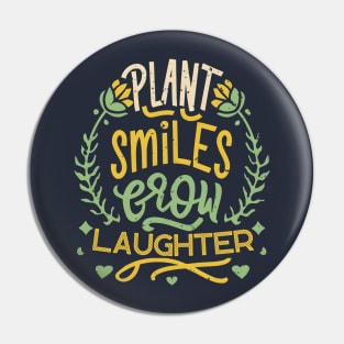 Plant Smiles Grow Laughter Pin