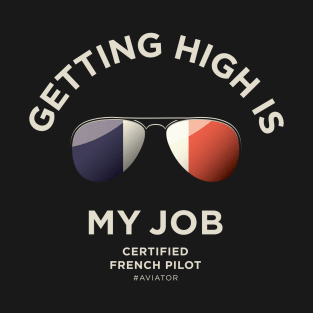 Getting high is my job T-Shirt