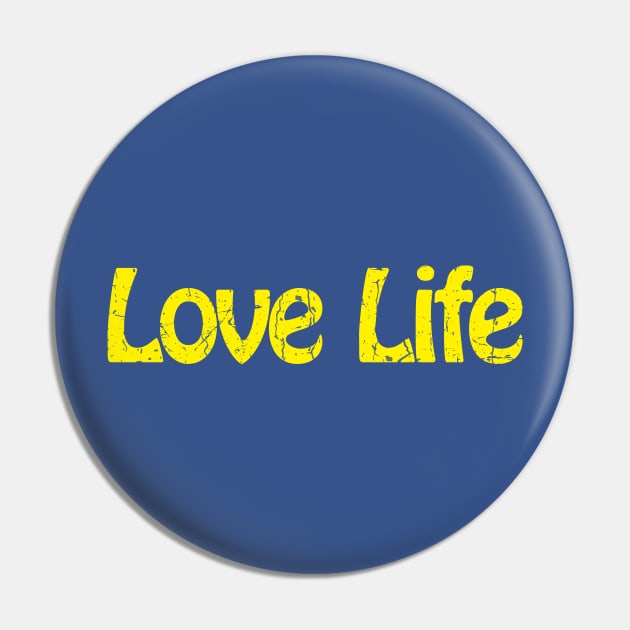 Love Life Pin by TheAllGoodCompany